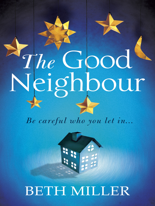 Title details for The Good Neighbour by Beth Miller - Available